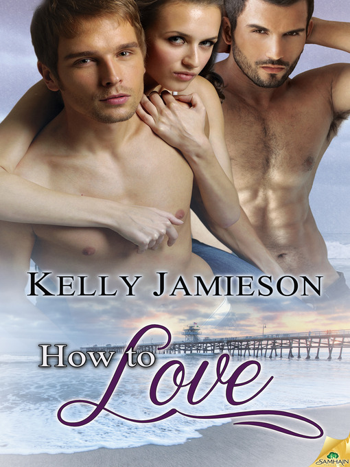 Title details for How to Love by Kelly Jamieson - Available